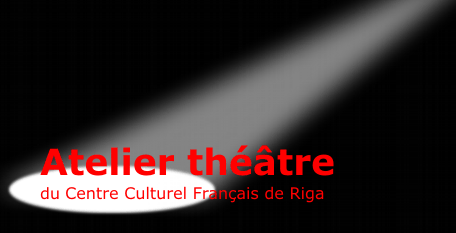 Atelier théâtre de Centre Culturel Français de Riga
